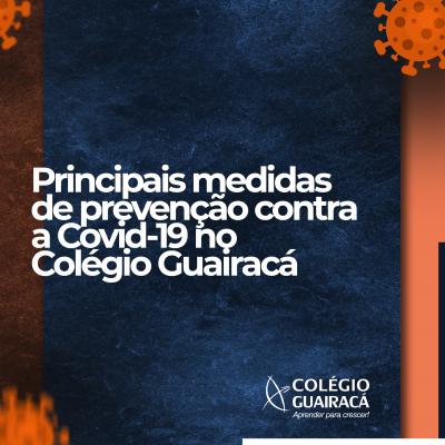 Principais medidas de prevenção contra a Covid-19 no Colégio Guairacá